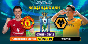Soi Kèo Manchester United Vs Wolves 03h15 31_12 - Vòng 19 Ngoại Hạng Anh